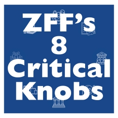 ZFF's 8 Critical Knobs